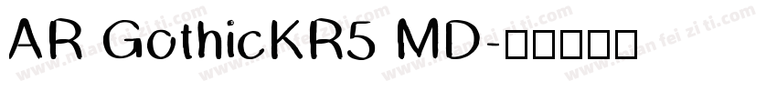AR GothicKR5 MD字体转换